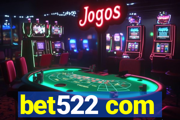 bet522 com